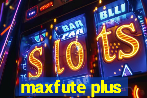 maxfute plus